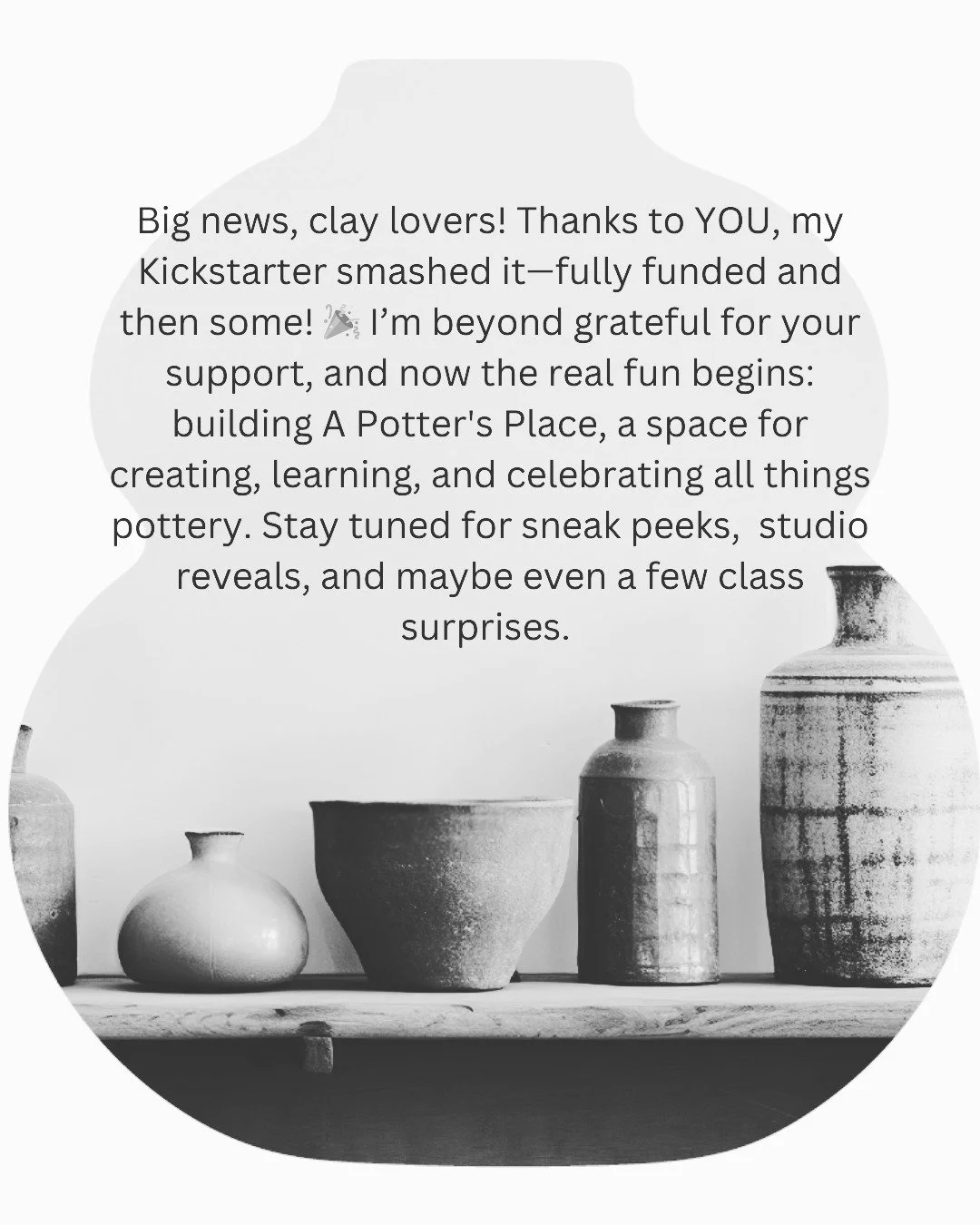 #potterydreams #comingsoon #pottery #claylife #kickstarterwin #apottersplace #ceramics #handmade #creativespace #thankyou