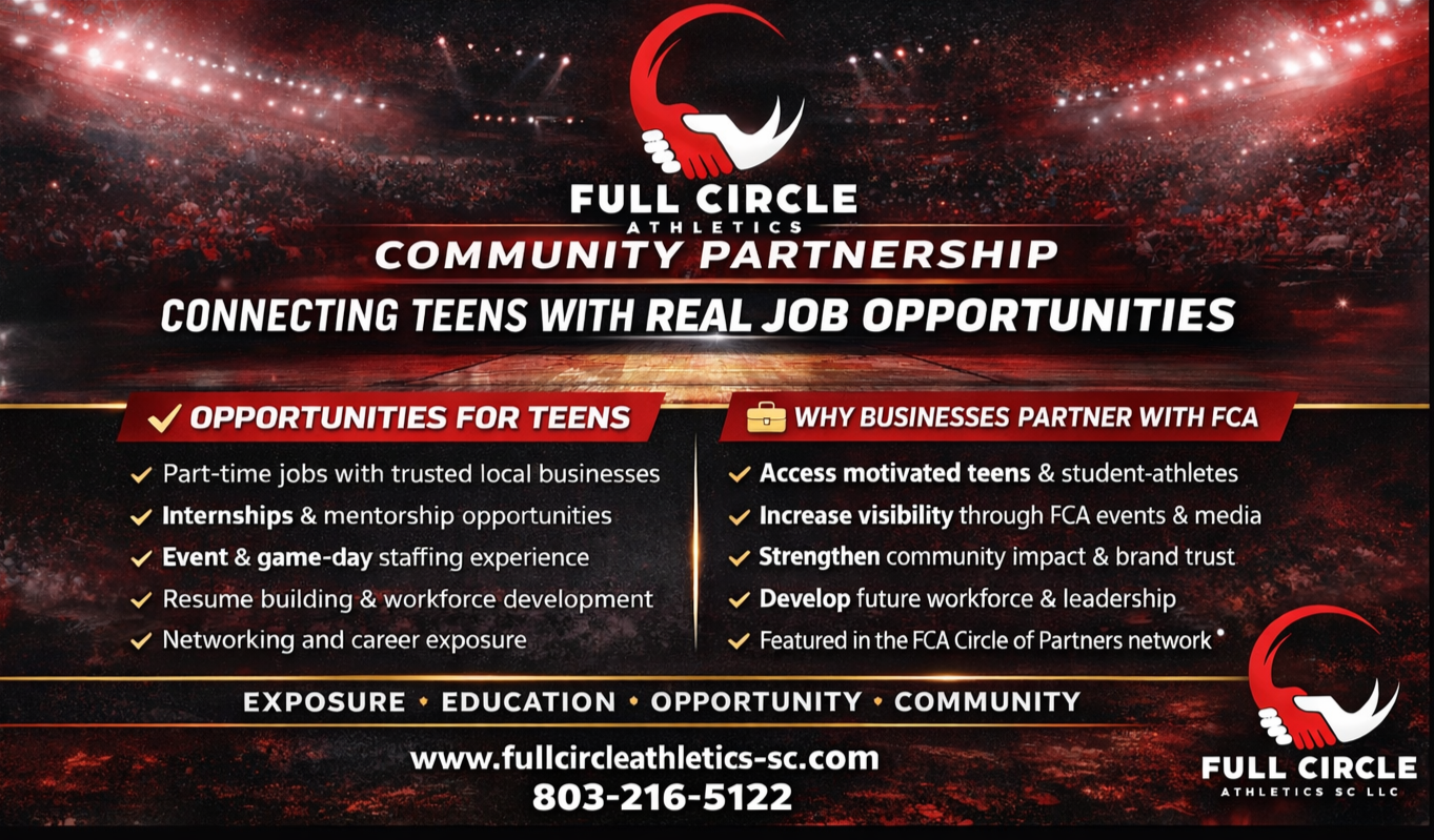 Flyer for Full Circle Athletics promoting community partnership connecting teens with job opportunities. The flyer features their logo, a red and white handshake inside a crescent shape, and information about opportunities for teens such as part-time jobs, internships, event staffing, resume building, and networking. It also explains why businesses should partner with FCA, including access to motivated teens, increased visibility, community strength, future workforce development, and inclusion in the FCA network. The flyer has a black and red background with glowing stadium lights and the website www.fullcircleathletics-sc.com, and the contact number 803-216-5122.