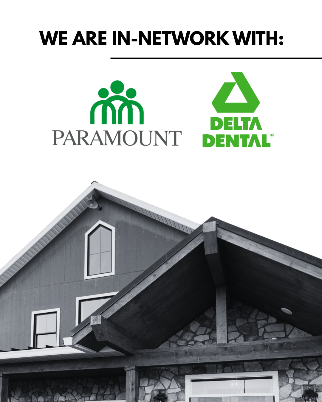 Graphic promoting partnerships with Paramount and Delta Dental above a black and white photo of a house with a gabled roof and stone exterior.