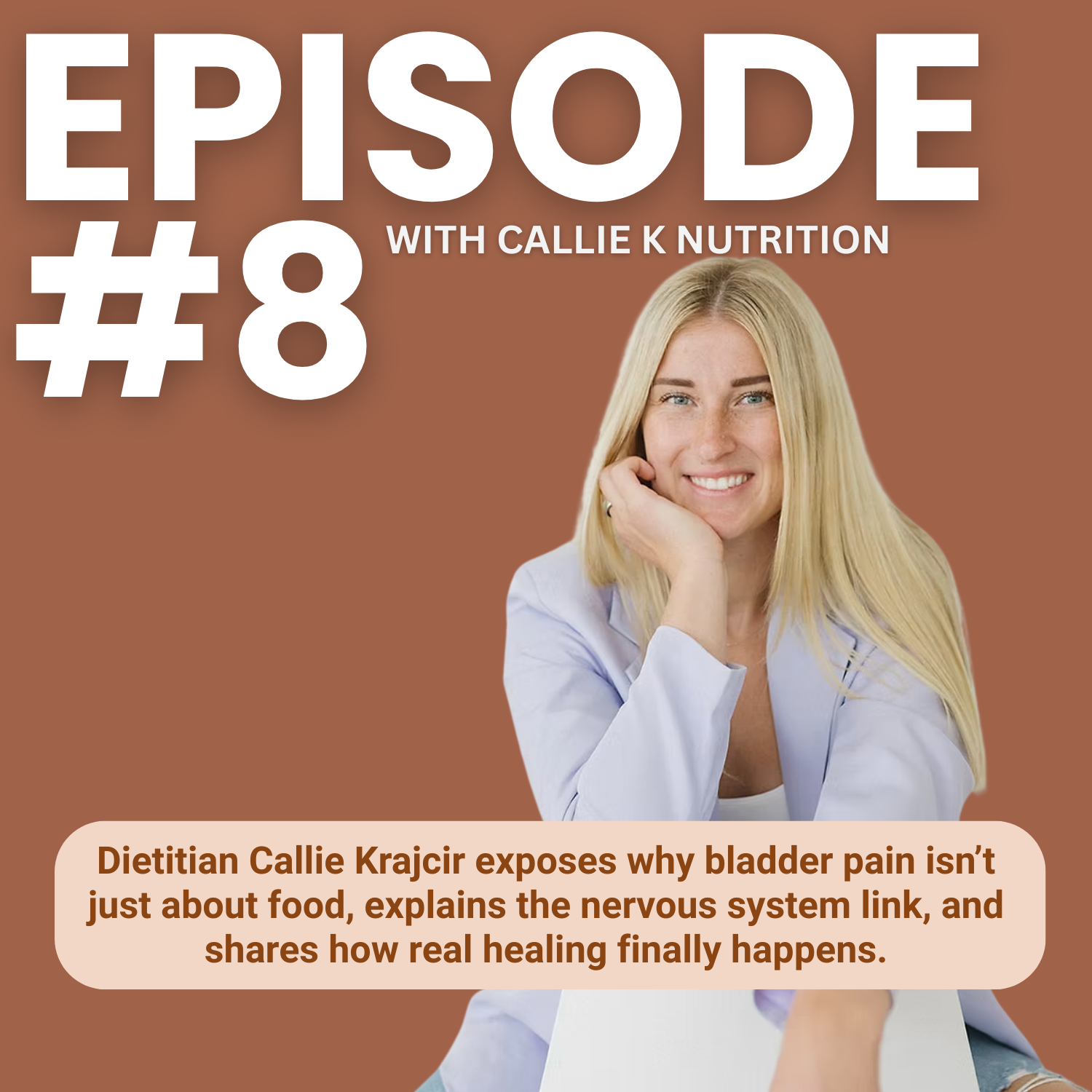 08. Interstitial Cystitis, Bladder Pain, and Nervous System Healing with Dietician Callie