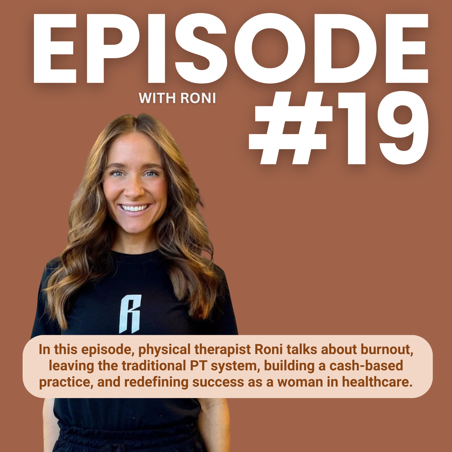 19. Burnout, Betrayal &amp; Breaking Free From the PT System with Roni