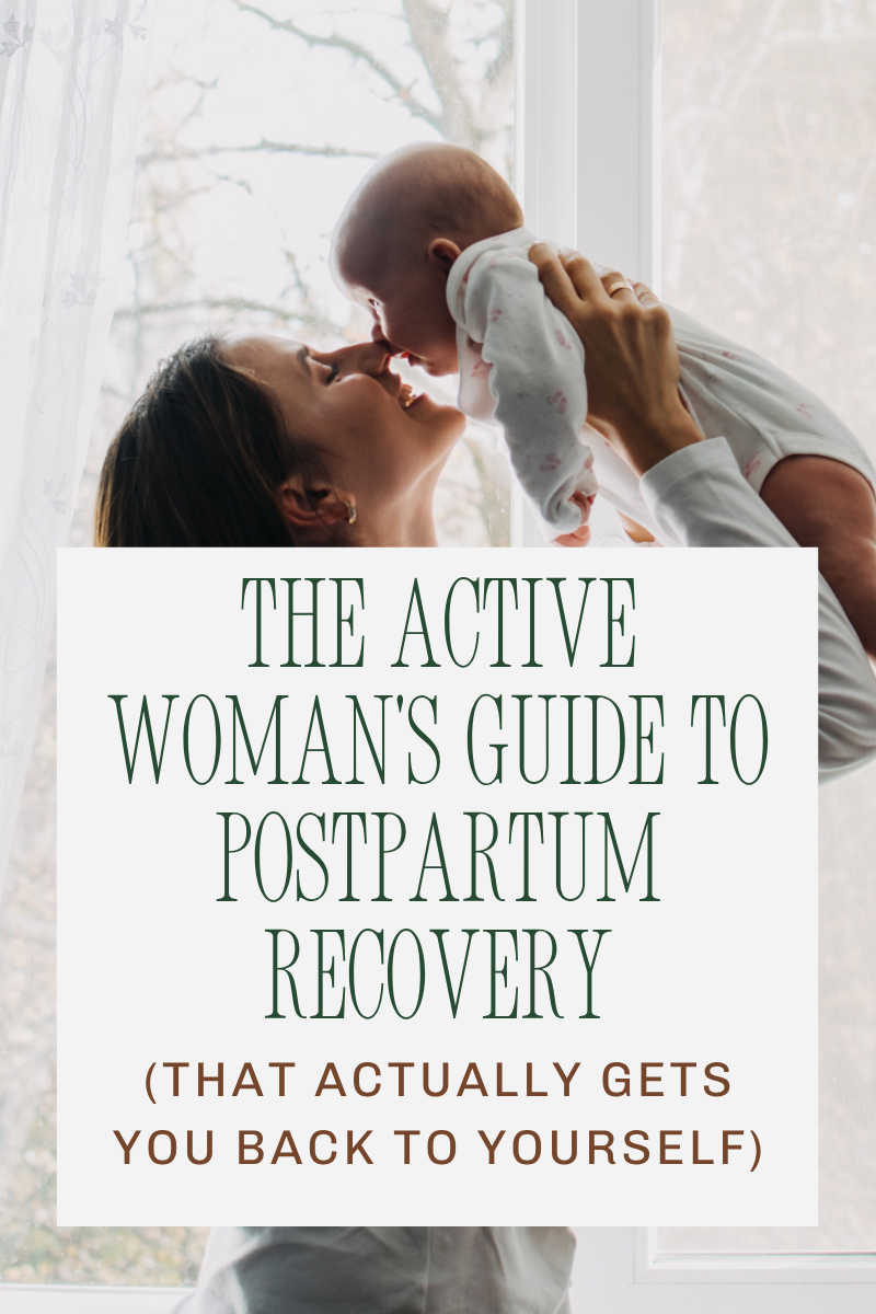 The Active Woman's Guide to Postpartum Recovery (That Actually Gets You Back to Yourself)