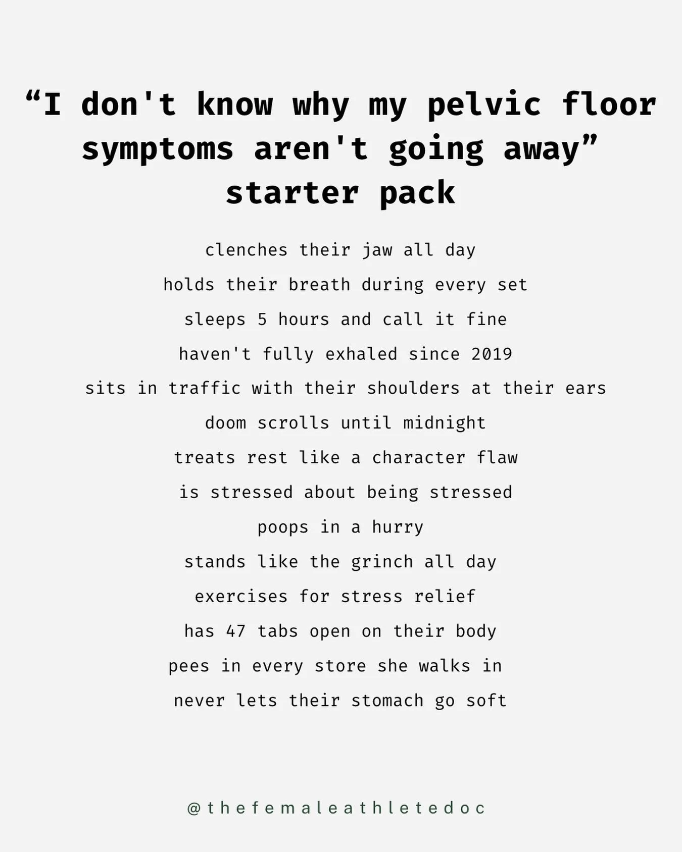 We love to blame the pelvic muscles but most of the time it&rsquo;s responding exactly how the rest of your body is living 🫣

If you&rsquo;re constantly bracing, rushing, clenching, holding your breath, running on stress, power peeing and pooping, b