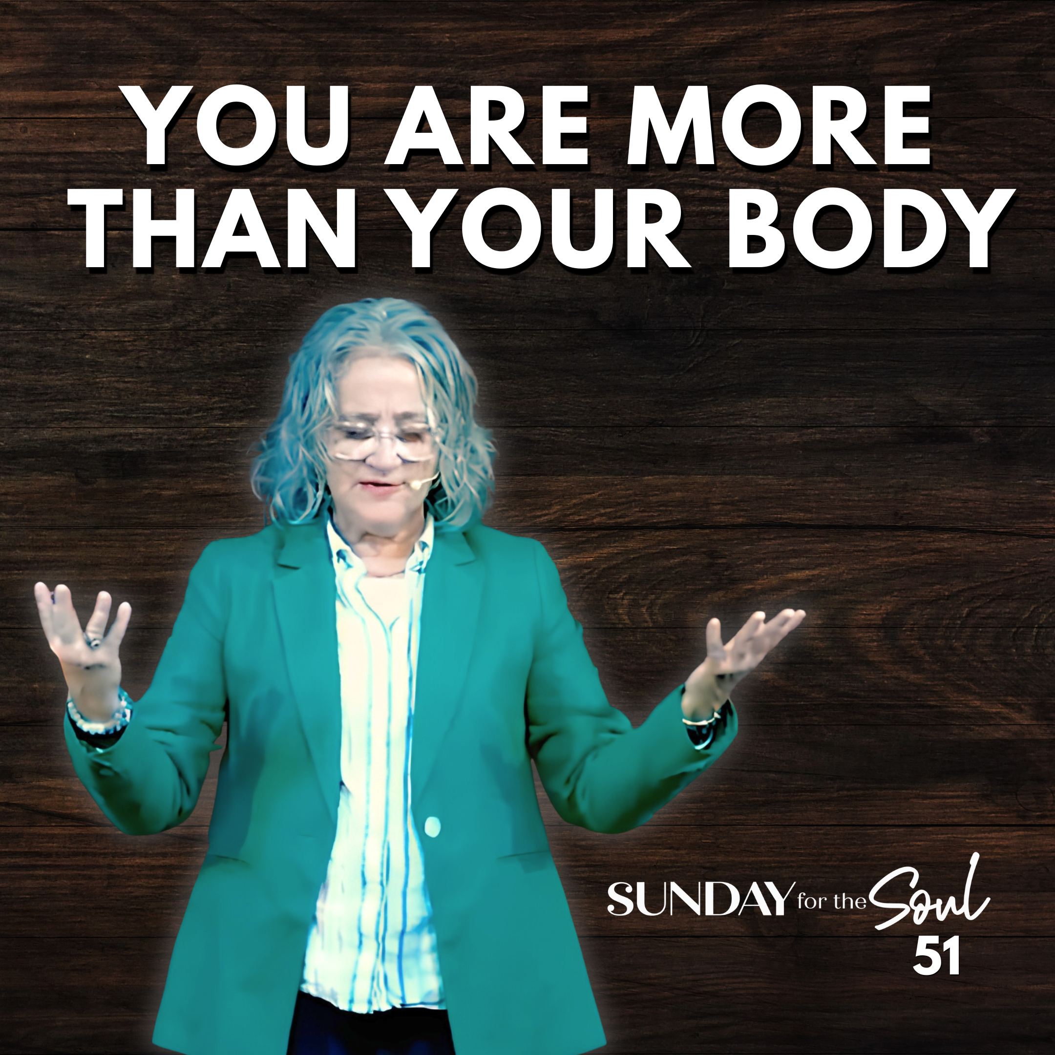 You Are More Than Your Body | Sunday for the Soul 51