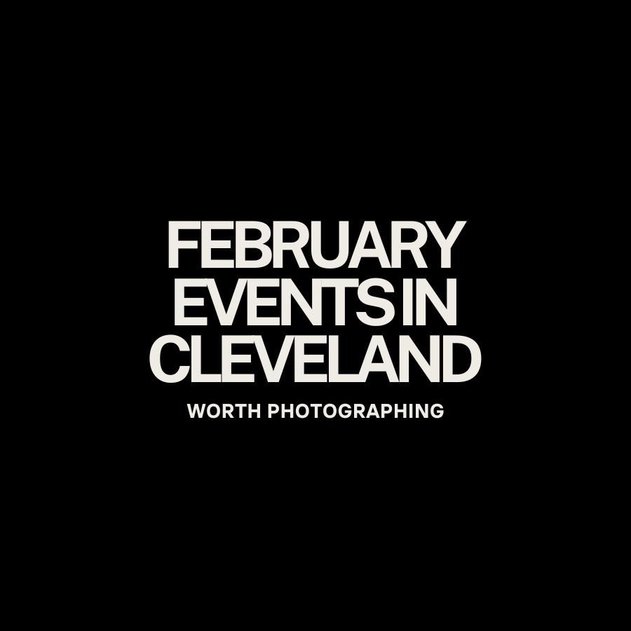 Events in Cleveland: February 2026 Photography Guide