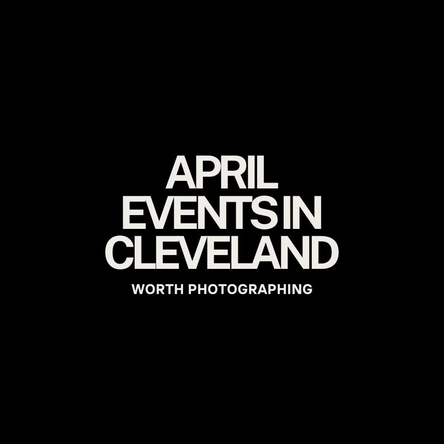 Events in Cleveland: April 2026 Photography Guide