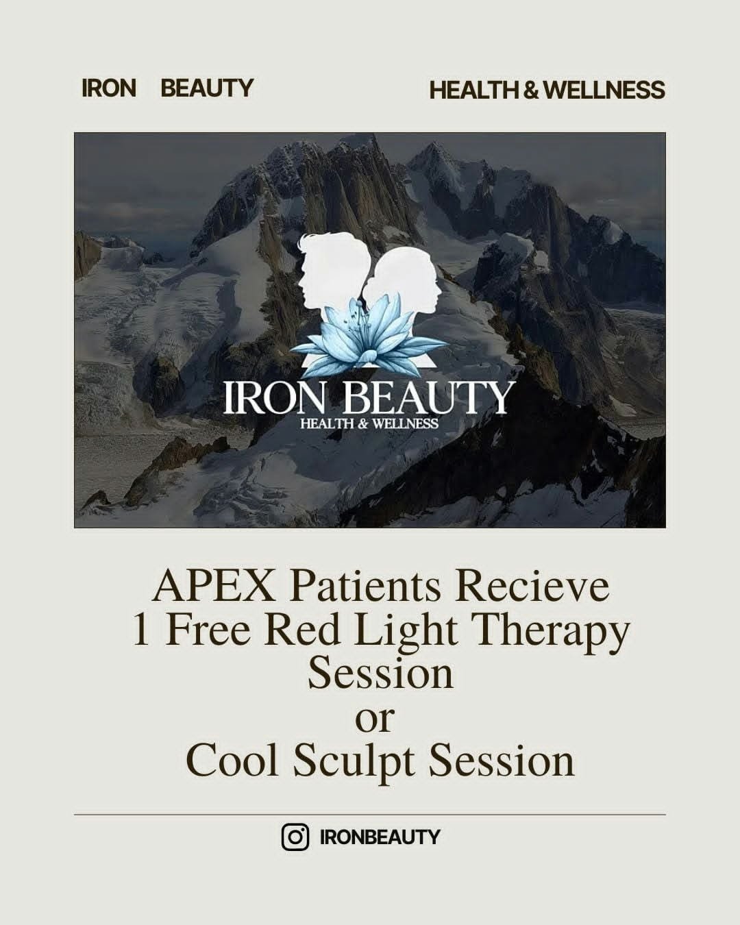 Promotional flyer for Iron Beauty Health & Wellness offering a free red light therapy or cool sculpt session for APEX patients, with a mountain landscape background and a logo featuring a lily flower and two profiles of a person's face.
