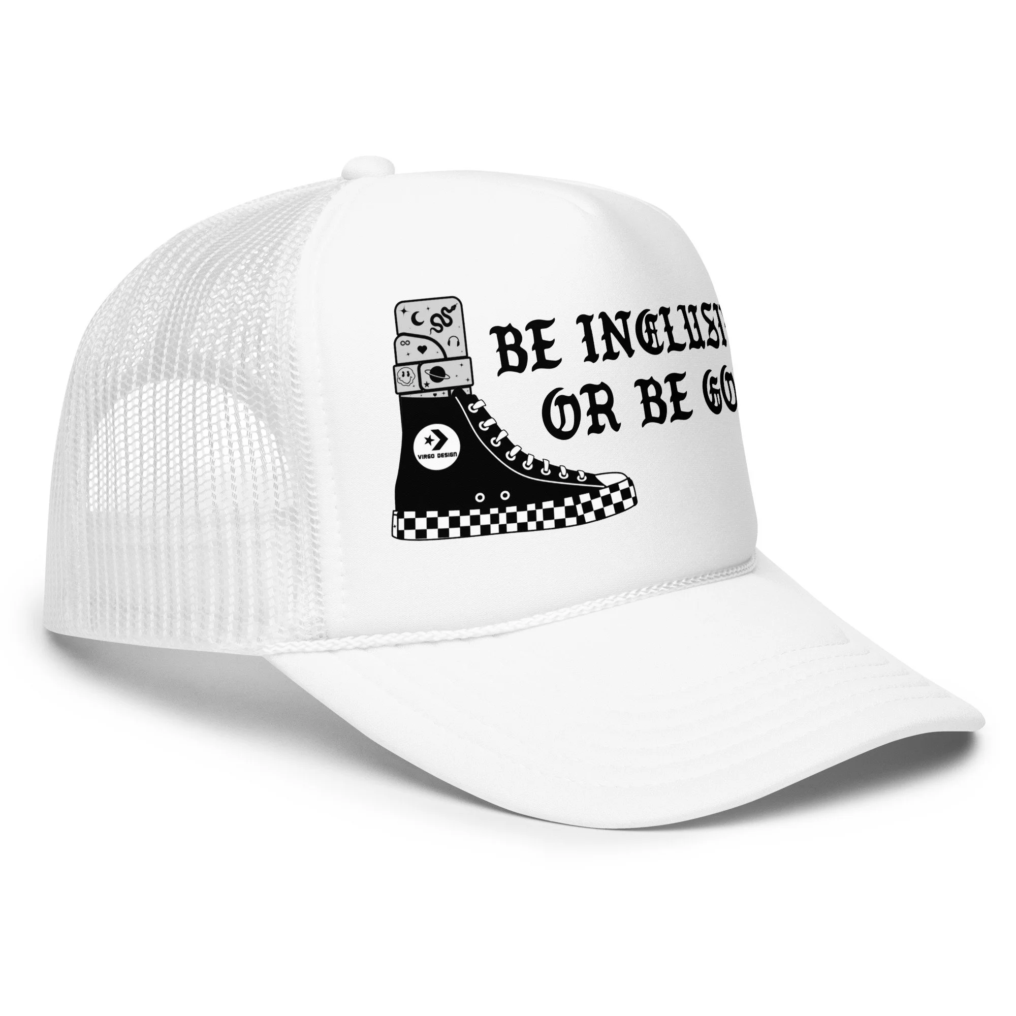 side profile view of white foam trucker hat featuring the Virgo Design logo classic sneaker with afo in black, white, and gray, featuring black text that reads, "be inclusive or be gone"