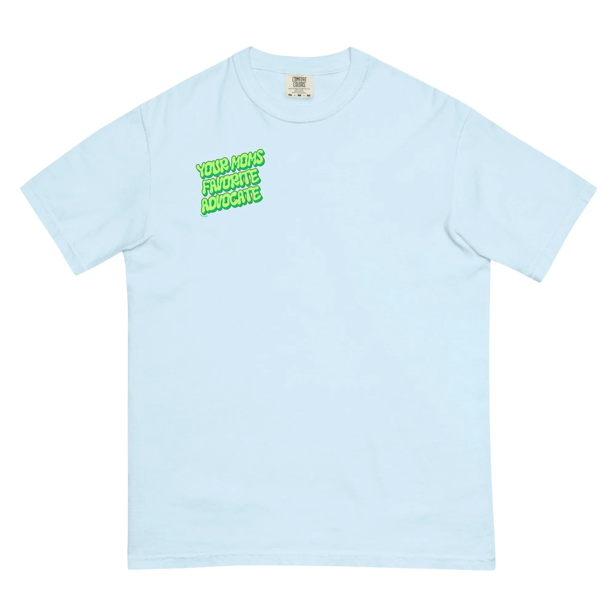 baby blue tee with green text that reads, "your moms favorite advocate" by Virgo Design