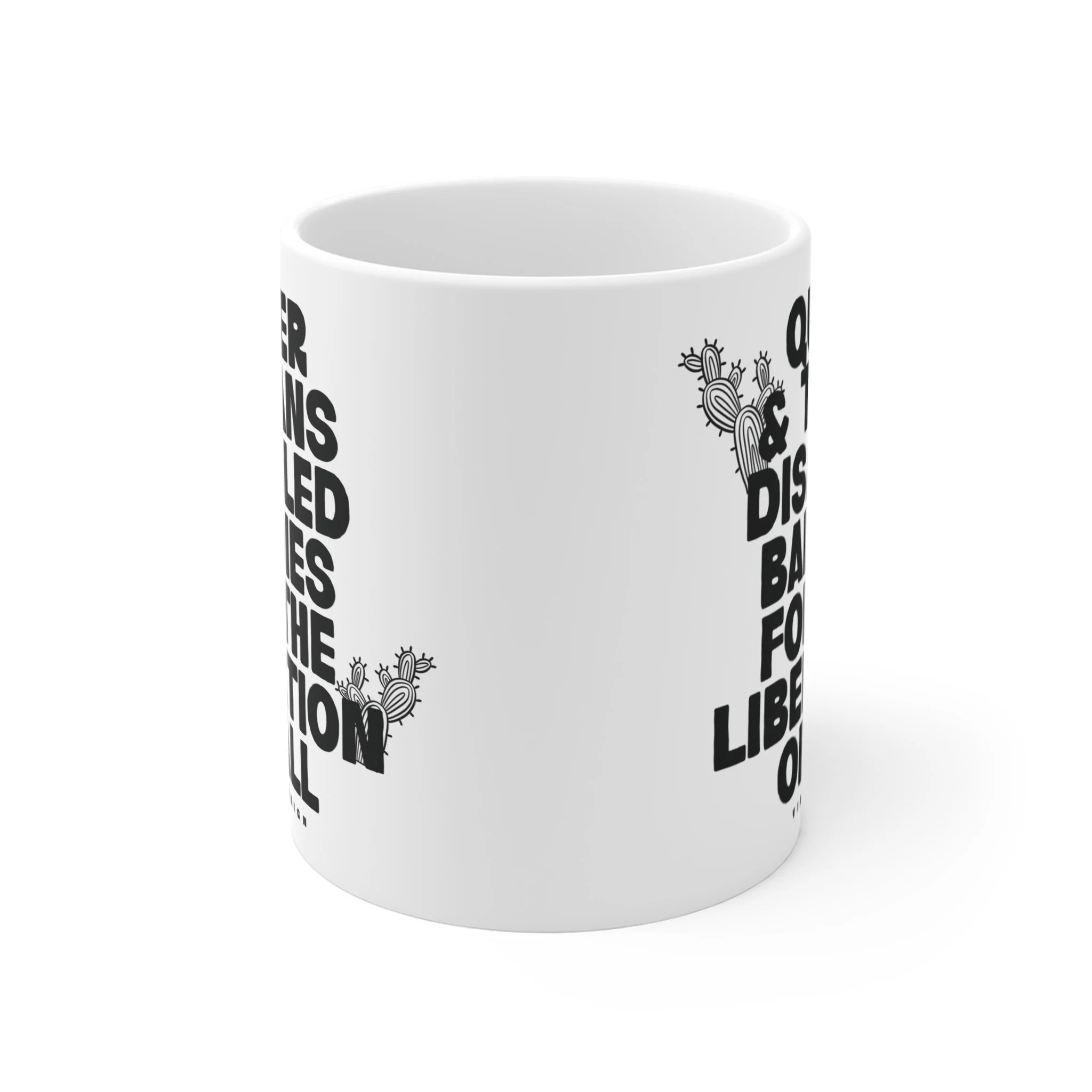 Queer & Trans baddies for the liberation of all 11oz ceramic mug in white with black lettering & black cacti