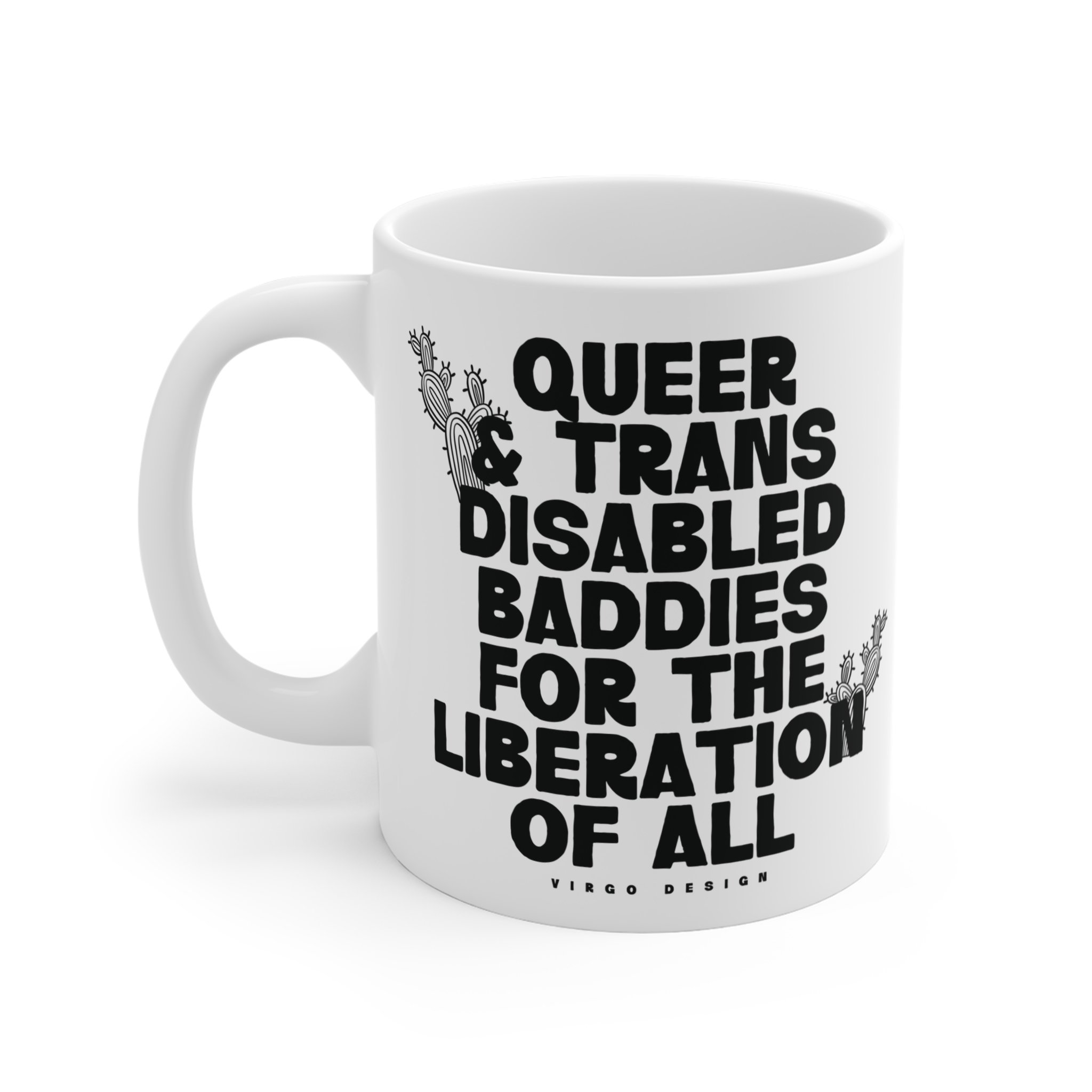 Queer & Trans baddies for the liberation of all 11oz ceramic mug in white with black lettering & black cacti