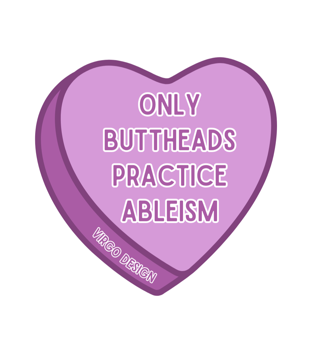 only buttheads practice ableism purple candy heart waterproof vinyl sticker