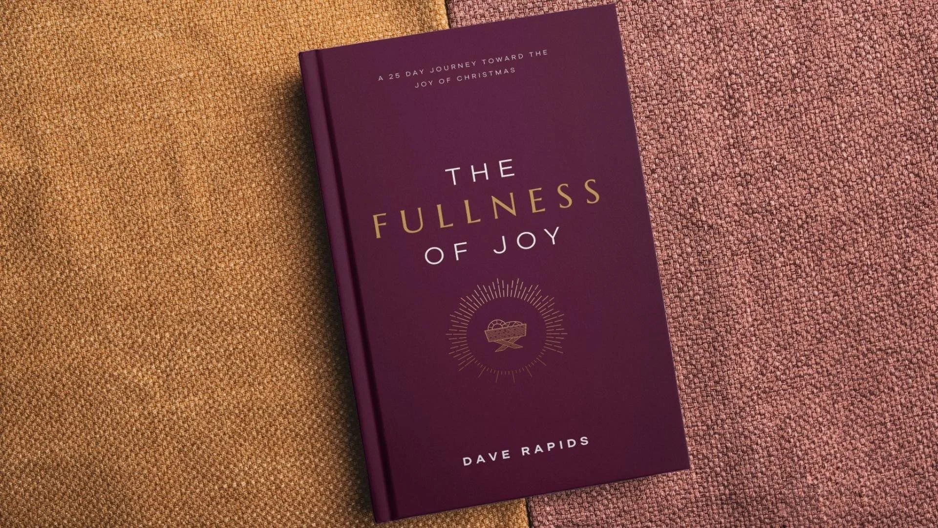The Fullness of Joy: Advent devotional