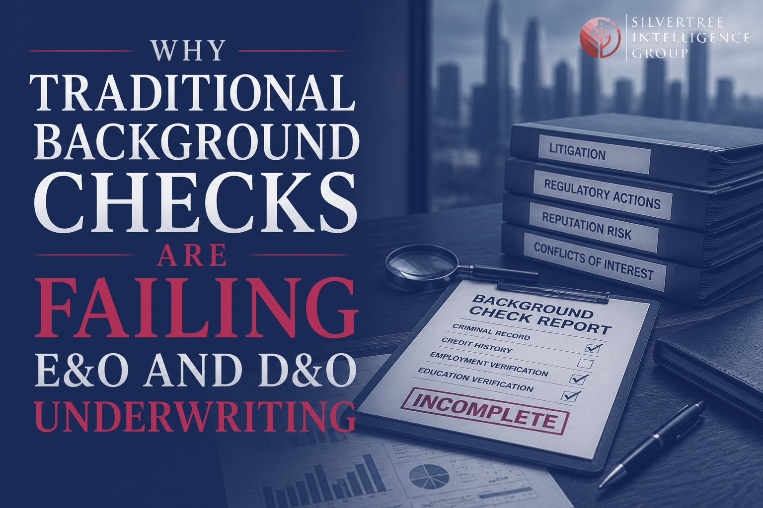 Why Traditional Background Checks are Failing E&amp;O and D&amp;O Underwriting