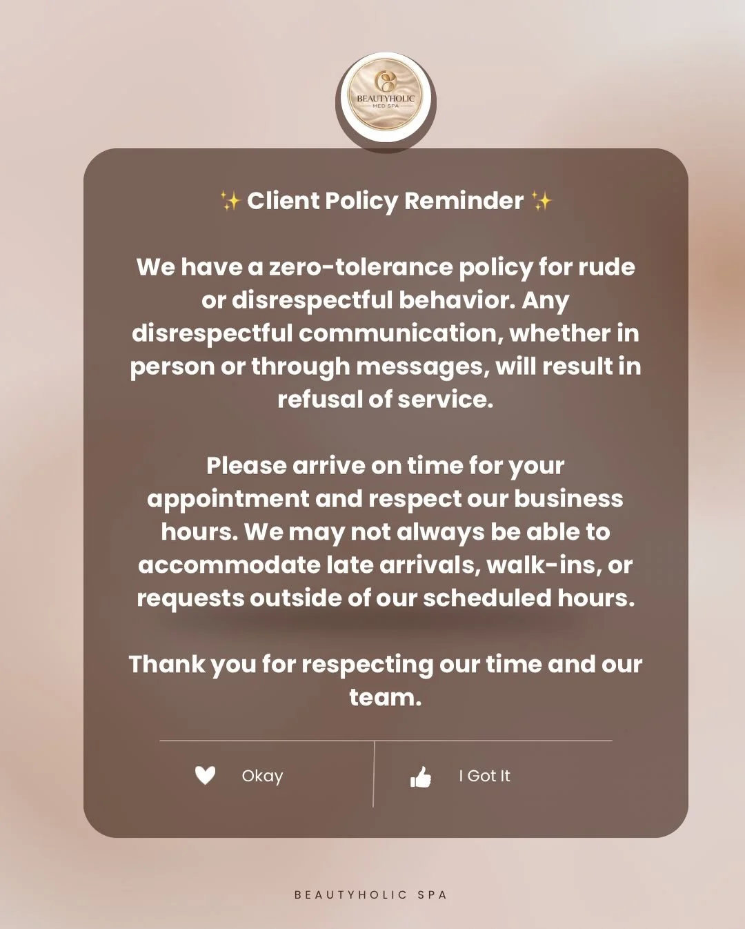 We have a zero-tolerance policy for rude or disrespectful behavior. Any disrespectful communication, whether in person or through messages, will result in refusal of service.

Please arrive on time for your appointment and respect our business hours.