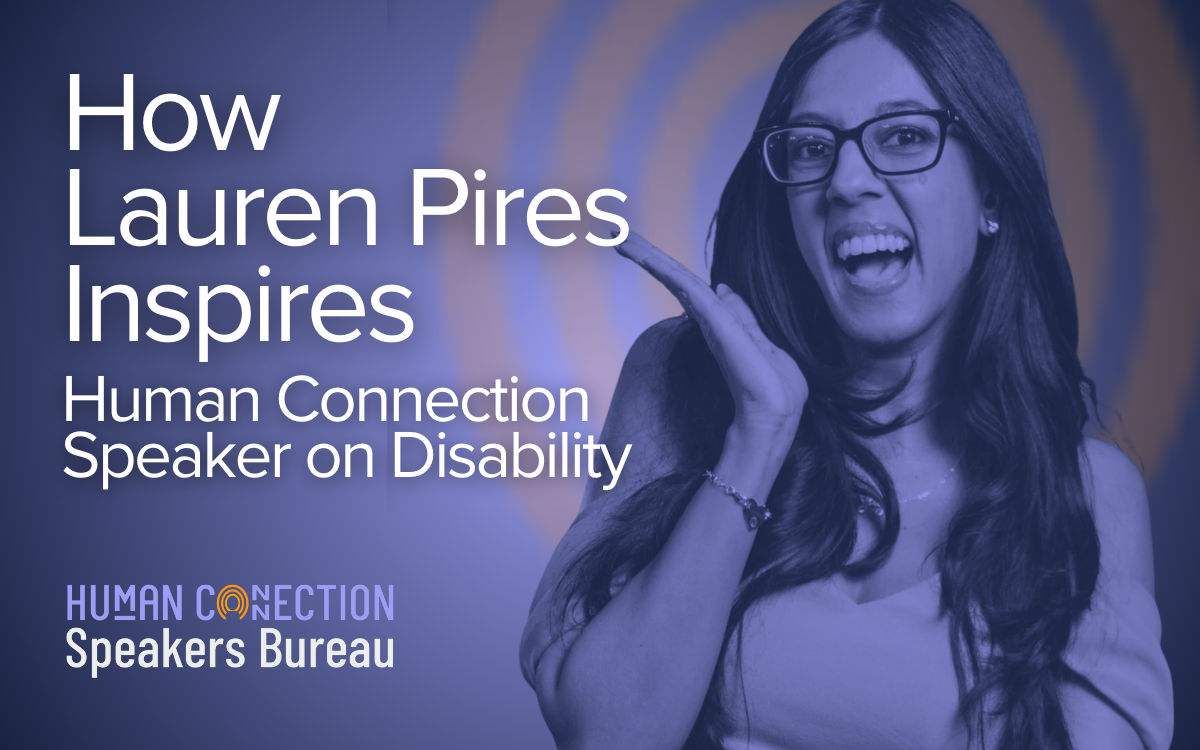 How Lauren Pires Inspires - Human Connection Speaker on Disability&nbsp;