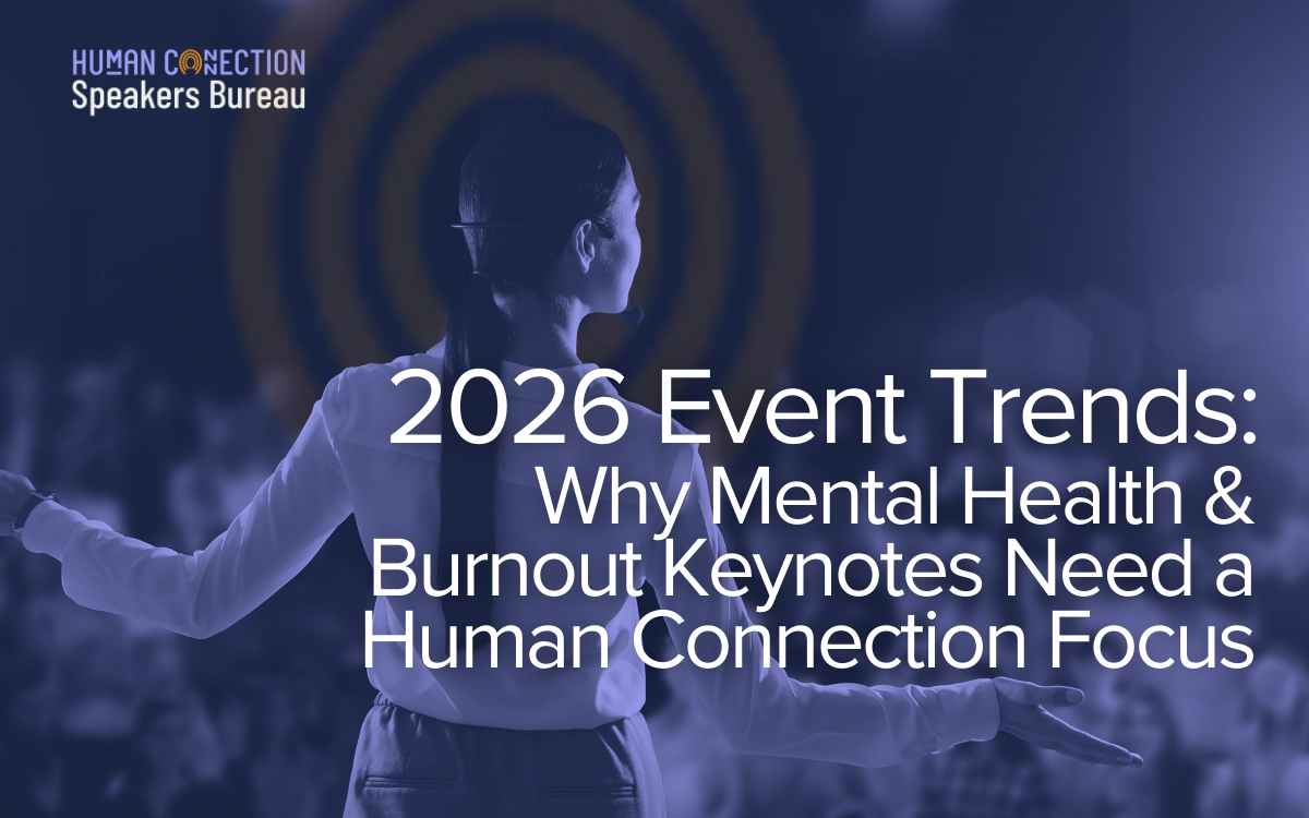 2026 Event Trends: Why Mental Health &amp; Burnout Keynotes Need a Human Connection Focus