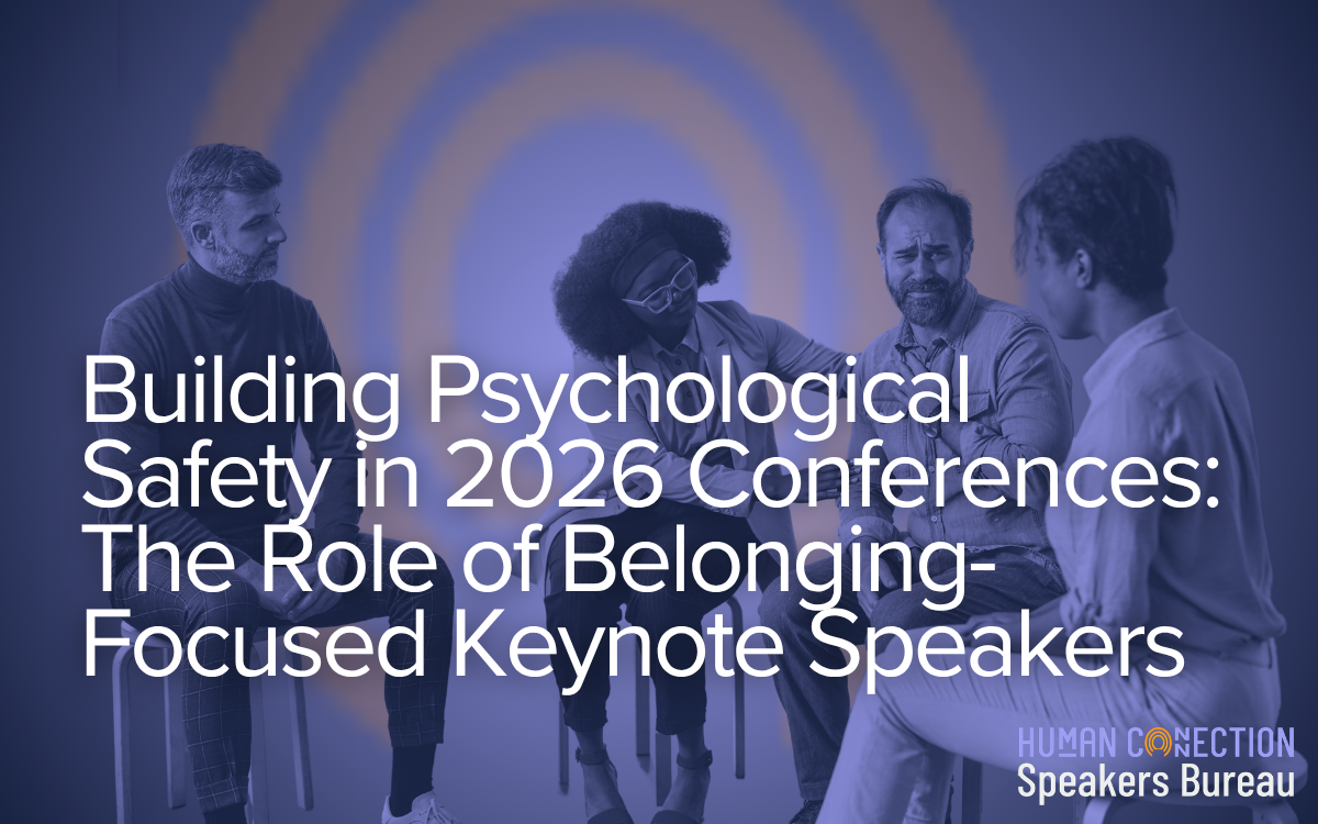 Building Psychological Safety in 2026 Conferences: The Role of Belonging-Focused Keynote Speakers