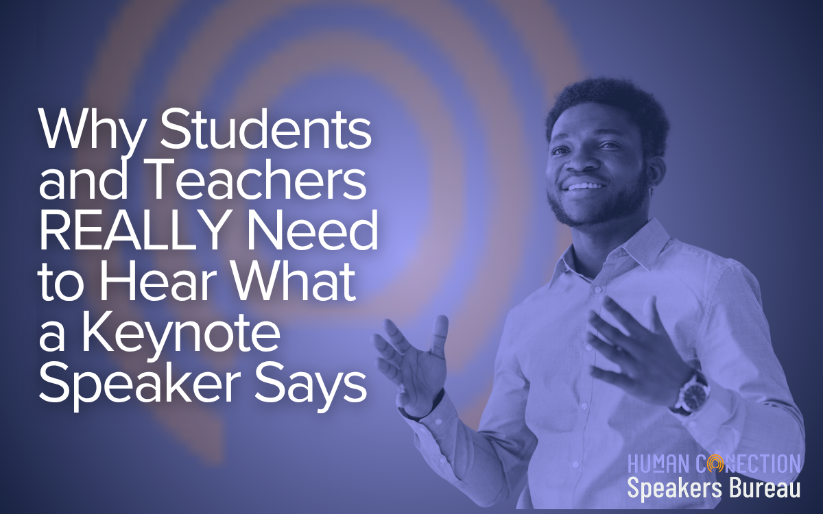 Why College Students and Teachers REALLY Need to Hear What a Keynote Speaker Says