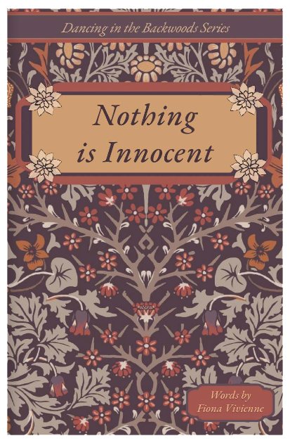 BOOK III: Nothing is Innocent. (Dancing in the Backwoods)
