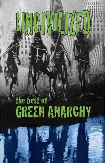 Uncivilized: The Best of Green Anarchy