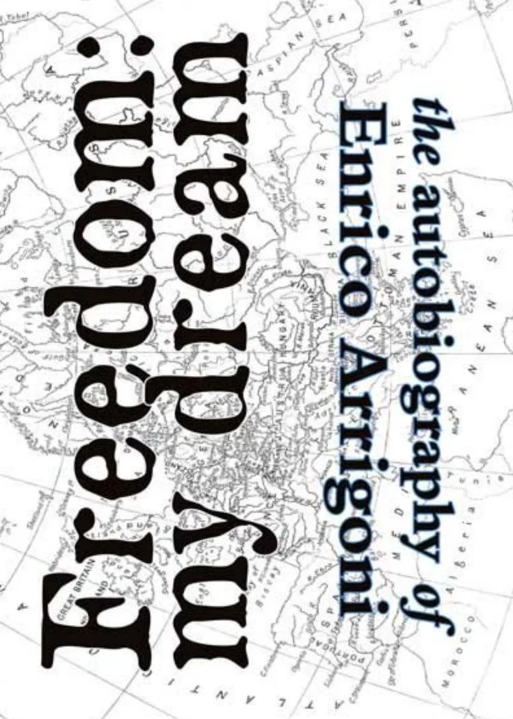 Freedom My Dream. The Autobiography of Enrico Arrigoni, Ardent Press