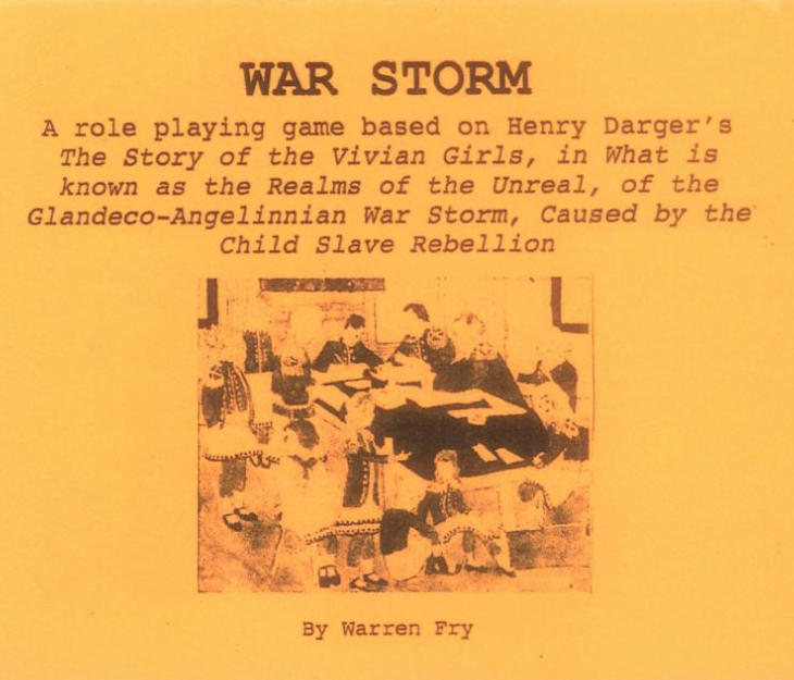 War Storm: An RPG Based on Henry Darger's 'The Story of the Vivian Girls,' Warren Fry.