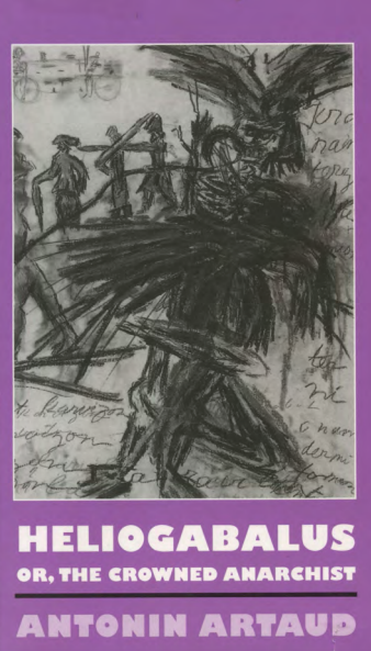 Heliogabalus: Or, the Crowned Anarchist by Antonin Artaud