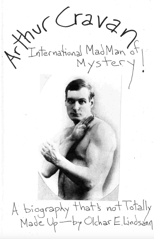 Arthur Cravan: International Madman of Mystery! by Olchar E. Lindsann