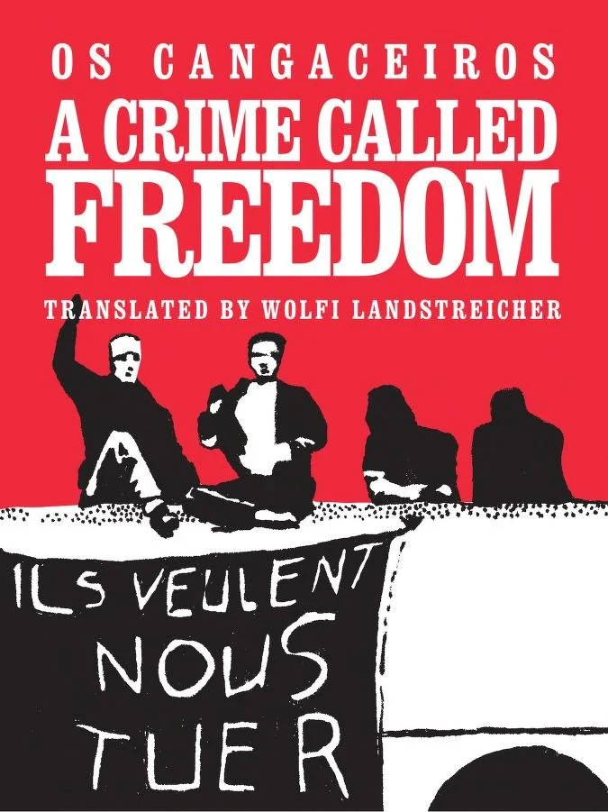 A Crime Called Freedom: Writings of Os Cangaceiros