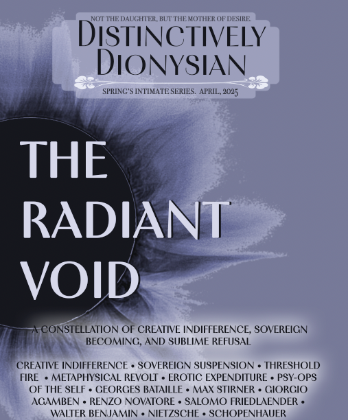 Distinctively Dionysian: The Radiant Void