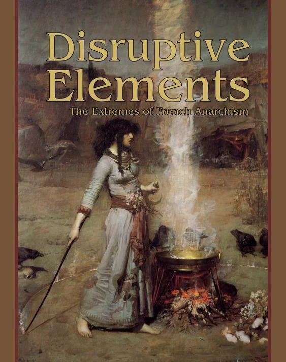 Disruptive Elements, The Extremes of French Anarchism