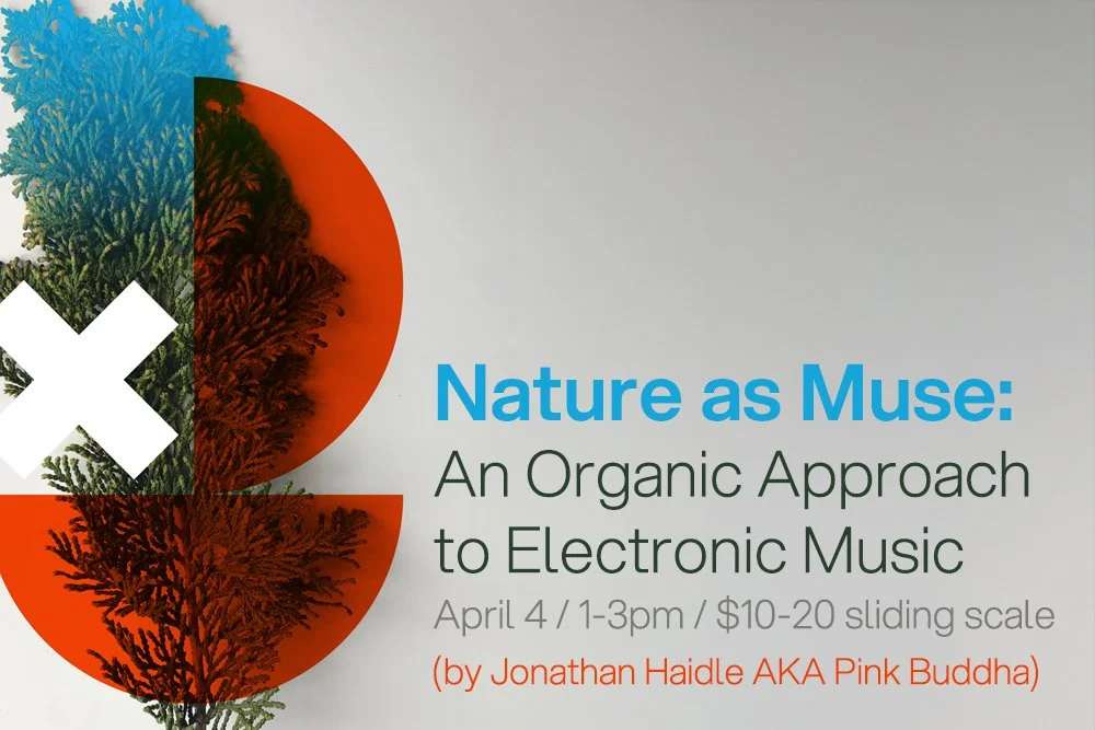 Nature as Muse: An Organic Approach to Electronic Music