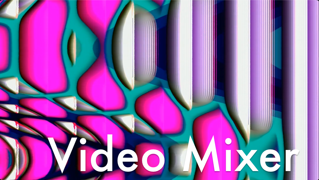 Video Mixer