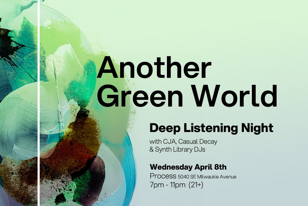 Another Green World: Deep Listening Night with SLP @ ProcessPDX