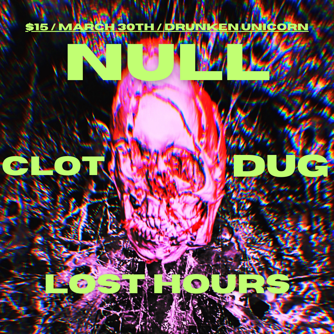 Null, Clot, Dug, Lost Hours