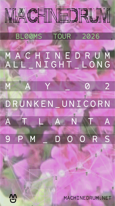 Machinedrum - Blooms Tour 2026