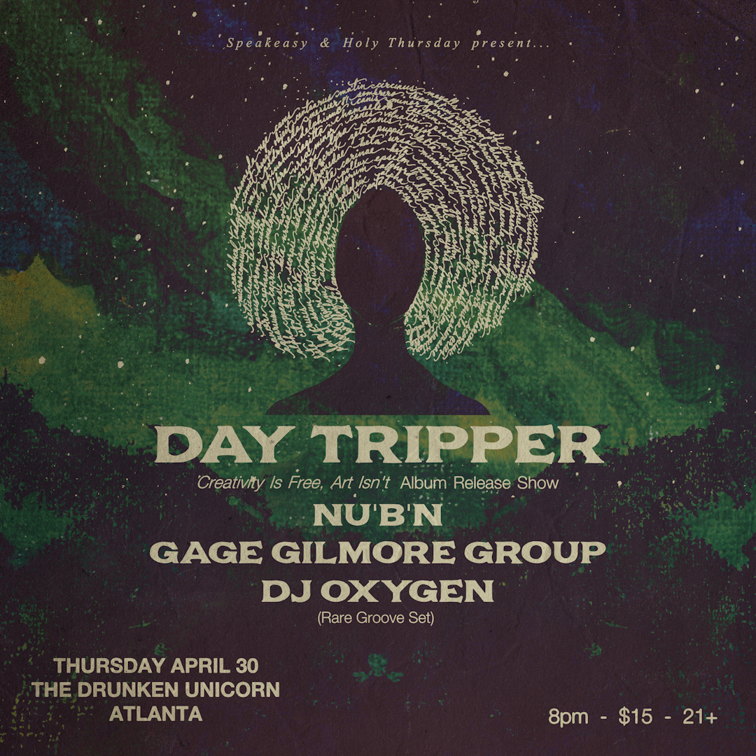 Day Tripper [Album Release Show], Nu'B'n, Gage Gilmore Group, DJ Oxygen (Rare Groove Set)