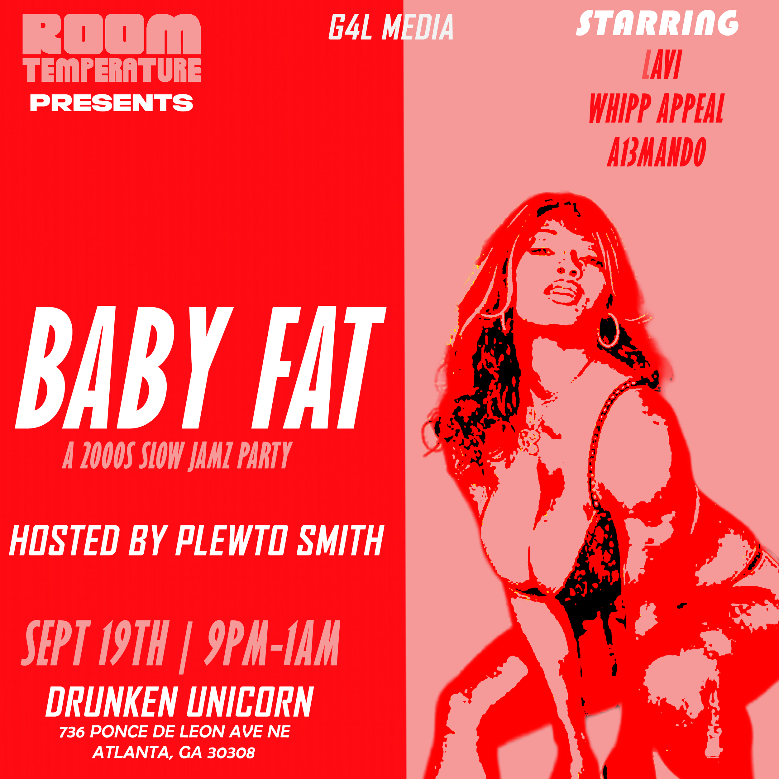BABY FAT: A 2000s Slow Jams Party Hosted by Plewto Smith Starring Lavi, Whipp Appeal, A13mondo