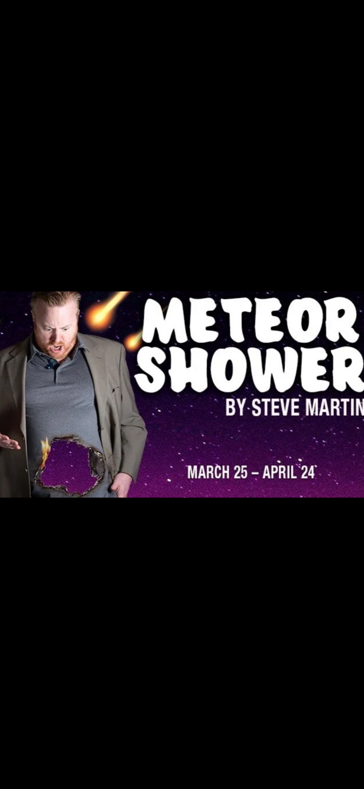 Poster for the play 'Meteor Shower' by Steve Martin, showing a man in a suit with a fallen meteor on his shirt, set against a space-themed background with shooting stars.