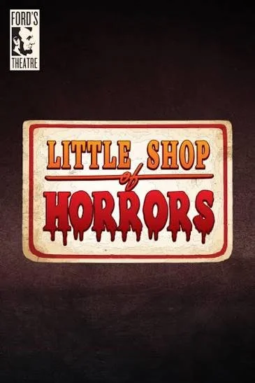 Poster for 'Little Shop of Horrors' presented by Ford's Theatre, featuring the title with a horror-themed font and design.
