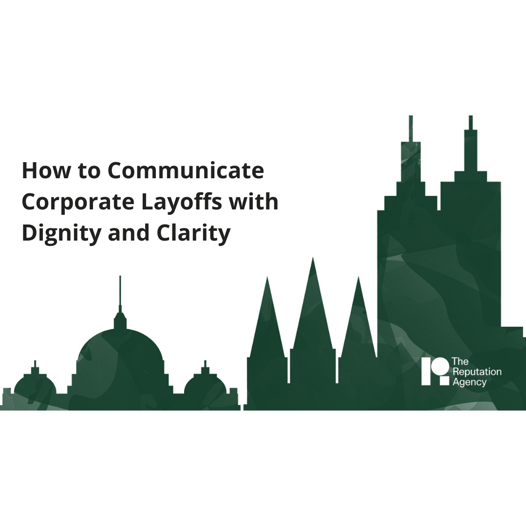 How to Communicate Corporate Layoffs with Dignity and Clarity