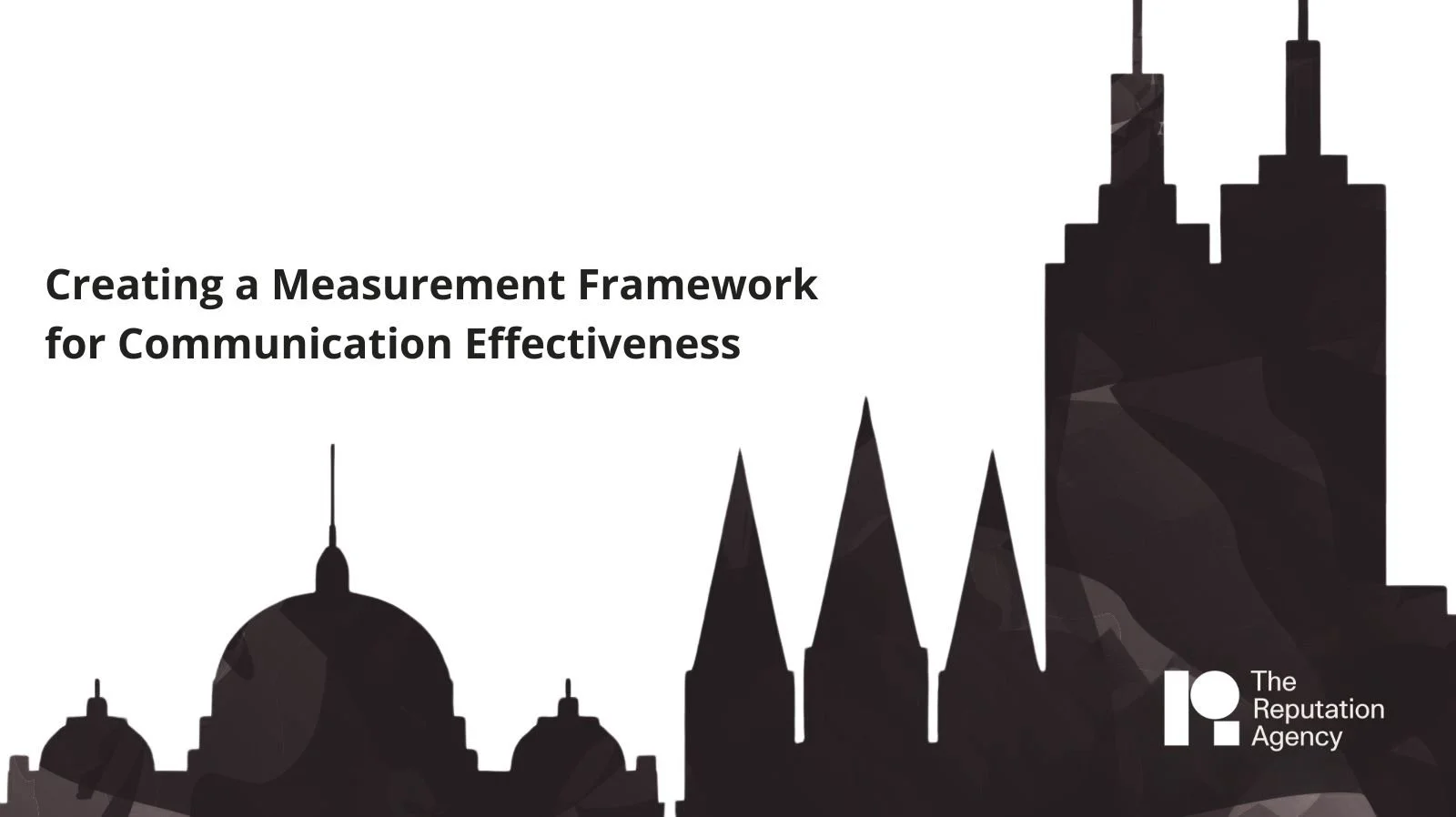 Creating a Measurement Framework for Communication Effectiveness