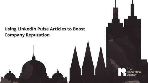 Using LinkedIn Pulse Articles to Boost Company Reputation — The ...