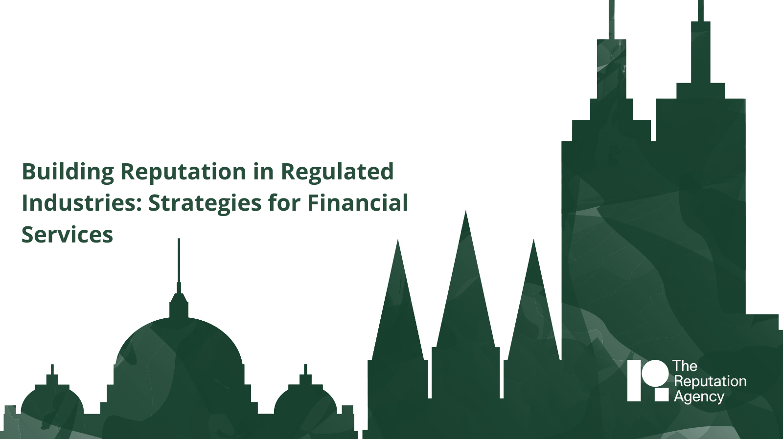 Building Reputation in Regulated Industries: Strategies for Financial ...