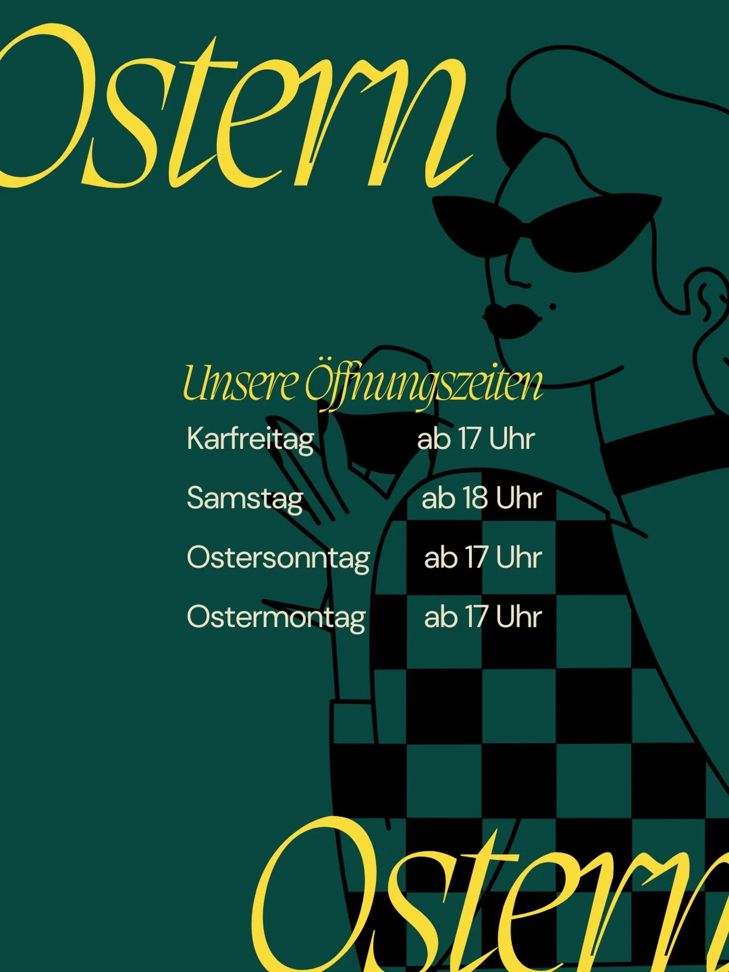 Ostern. Wir haben ge&ouml;ffnet.
Karfreitag ab 17 Uhr
Samstag ab 18 Uhr
Ostersonntag ab 17 Uhr
Ostermontag ab 17 Uhr