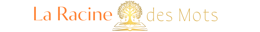 La Racine des Mots