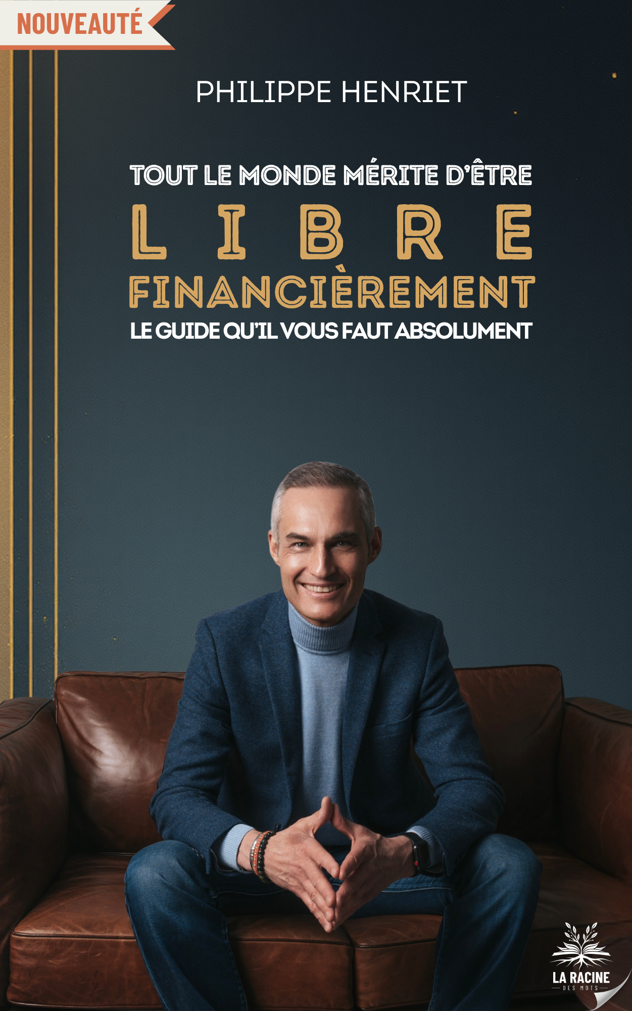 Tout le monde mérite d'être Libre Financièrement | Philippe HENRIET