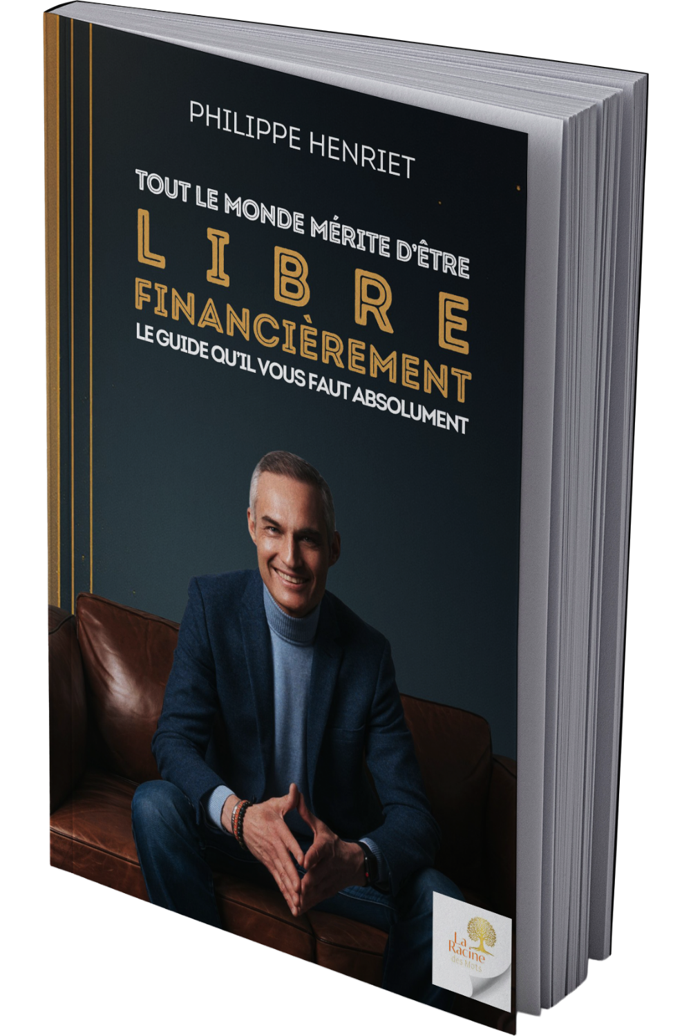 Tout le monde mérite d'être Libre Financièrement | Philippe HENRIET