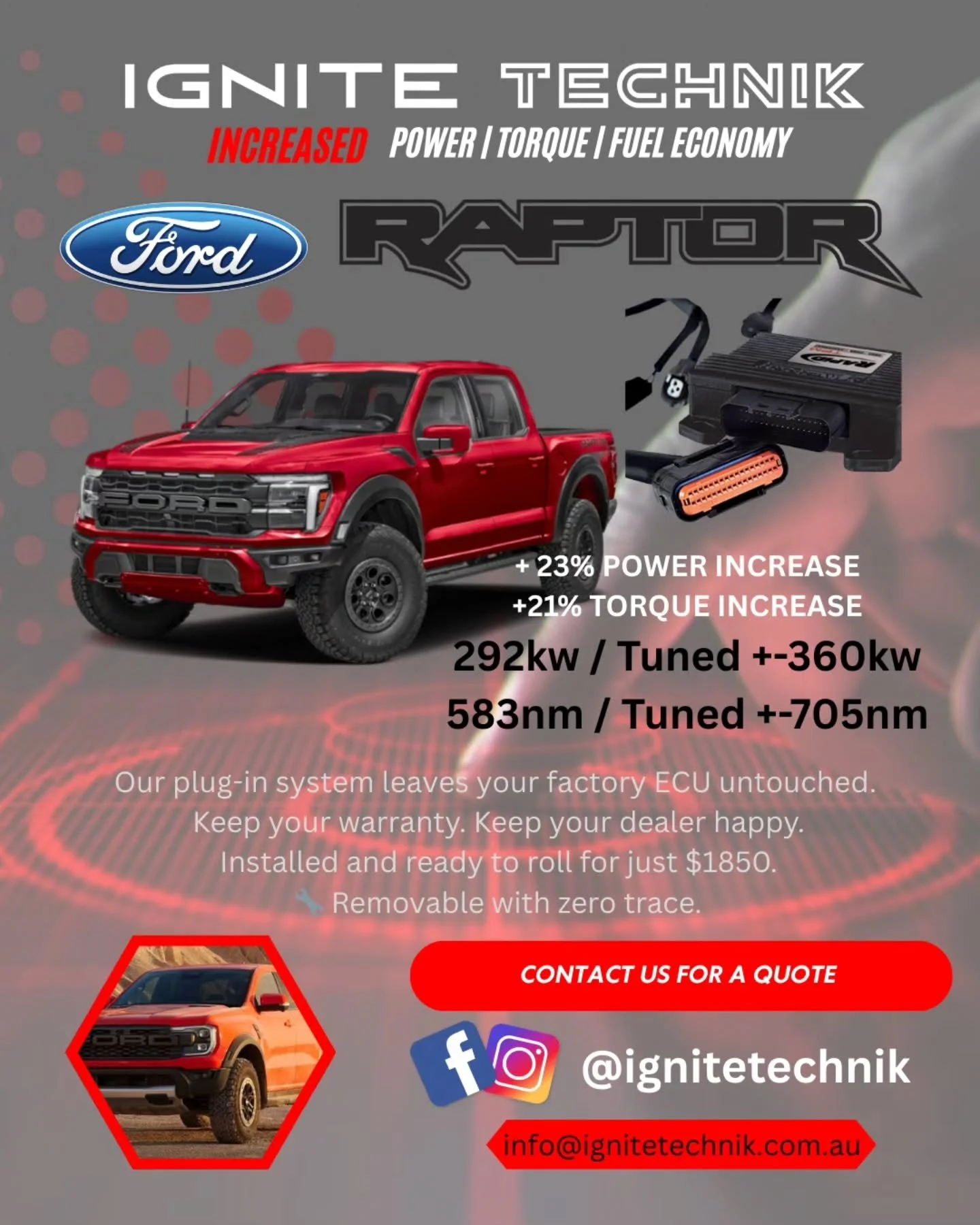 IGNITE TECHNIK TUNED FORD RAPTOR

Our PROVEN Rapid TPM tunes for the Ford Raptor are still available; We have fresh stocks from Italy NOW available. Now is the time to lock yours in.

📍 Dyno-tested right here in South Western Sydney
✅ +50kW (ATW)
✅ 